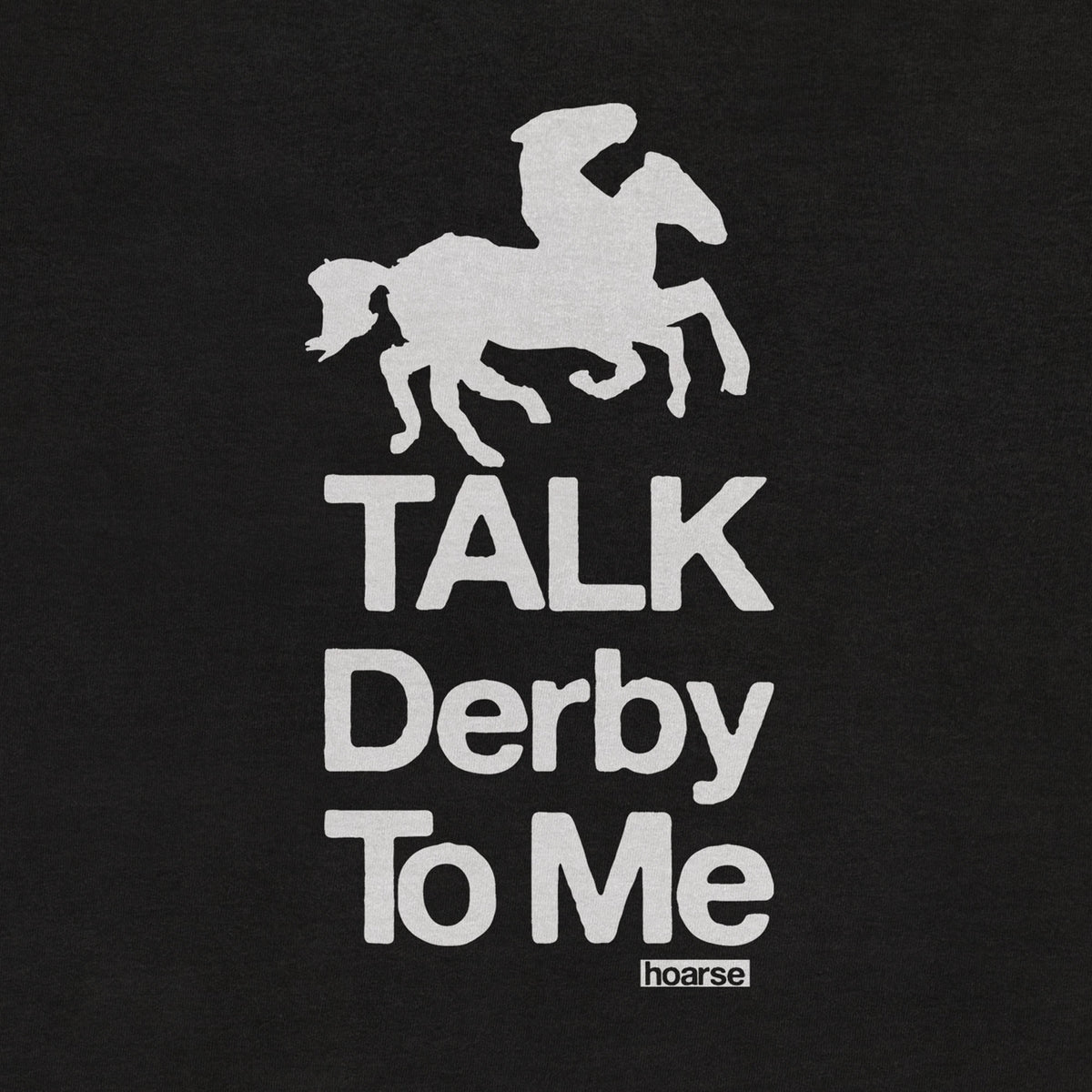 Talk Derby To Me Tee